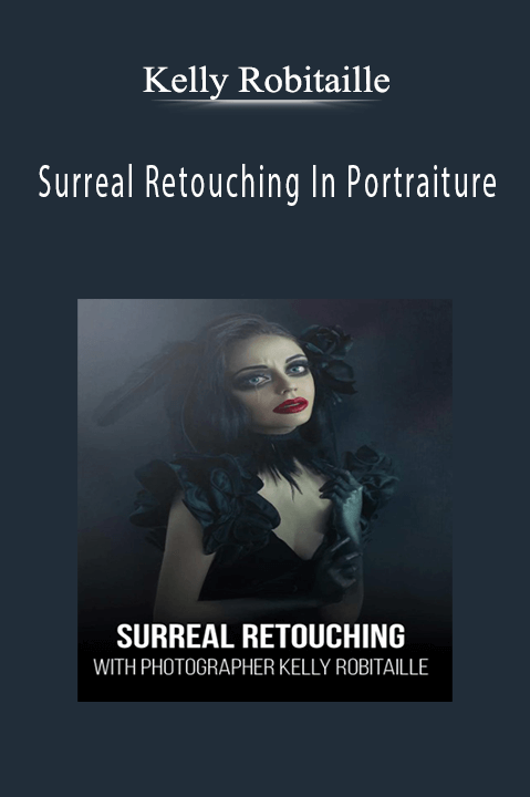 Surreal Retouching In Portraiture – Kelly Robitaille