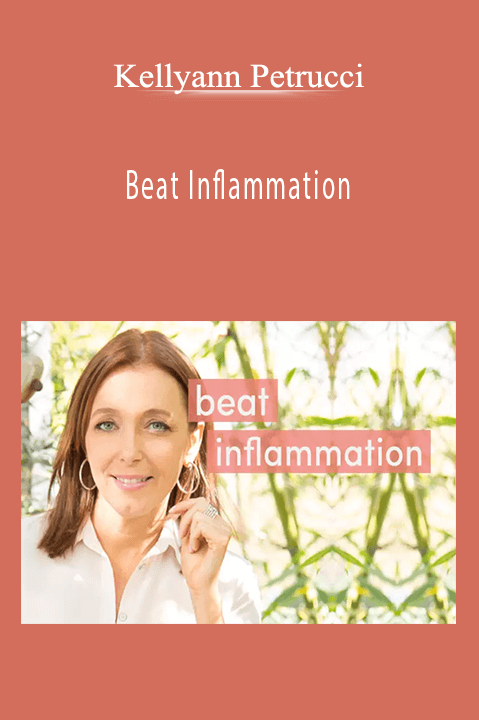 Beat Inflammation – Kellyann Petrucci