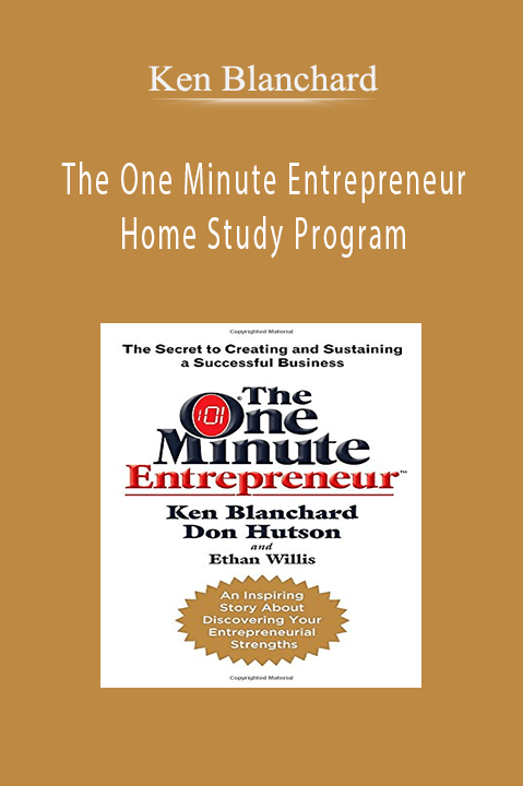 The One Minute Entrepreneur Home Study Program – Ken Blanchard