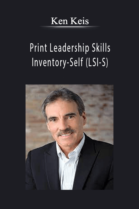 Print Leadership Skills Inventory–Self (LSI–S) – Ken Keis