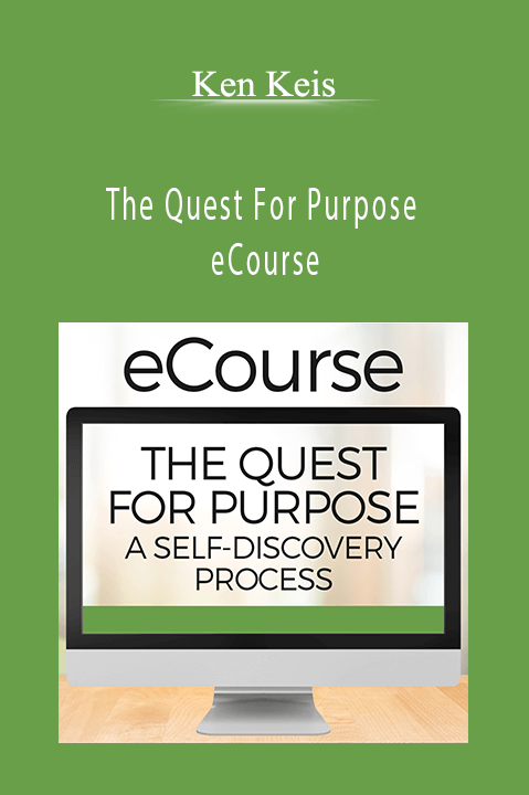 The Quest For Purpose eCourse – Ken Keis