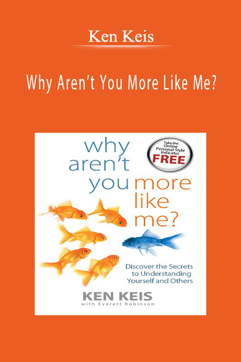 Why Aren’t You More Like Me? – Ken Keis