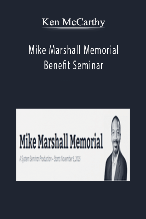 Mike Marshall Memorial Benefit Seminar – Ken McCarthy