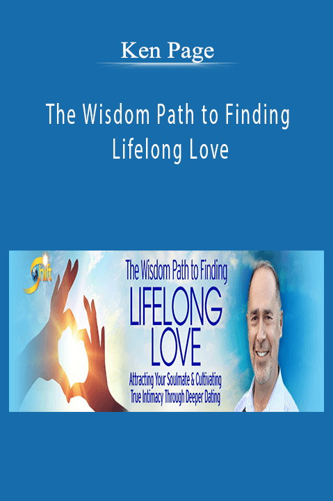 The Wisdom Path to Finding Lifelong Love – Ken Page