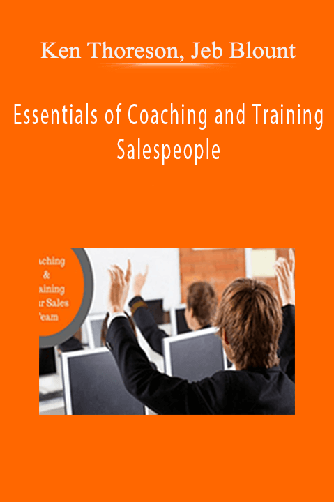 Essentials of Coaching and Training Salespeople – Ken Thoreson