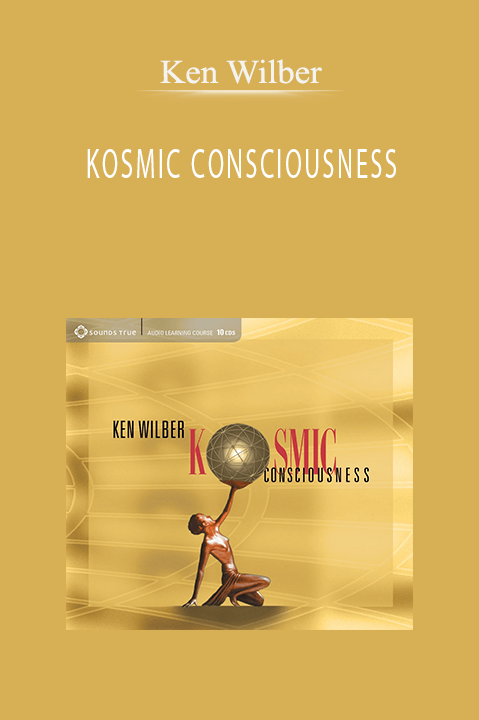 KOSMIC CONSCIOUSNESS – Ken Wilber