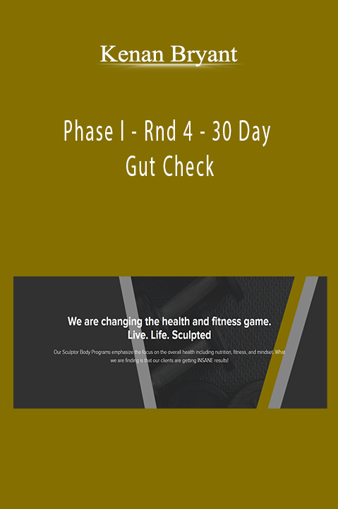 Phase I – Rnd 4 – 30 Day Gut Check – Kenan Bryant