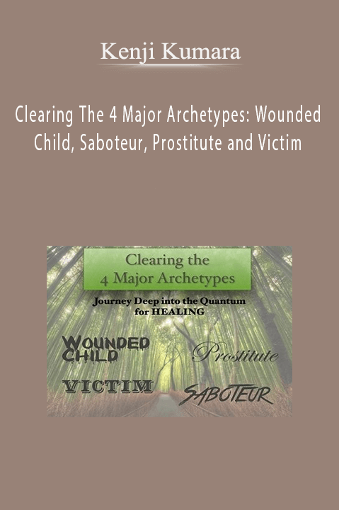 Clearing The 4 Major Archetypes: Wounded Child