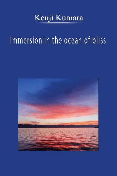 Immersion in the ocean of bliss – Kenji Kumara