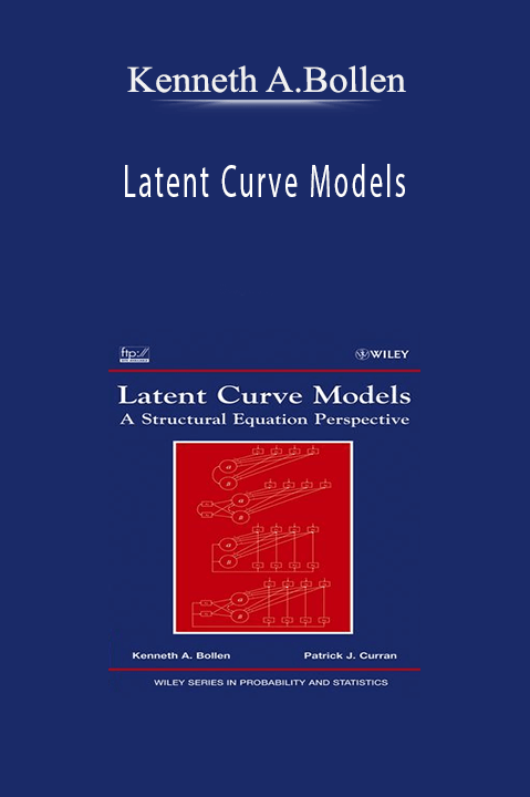 Latent Curve Models – Kenneth A.Bollen