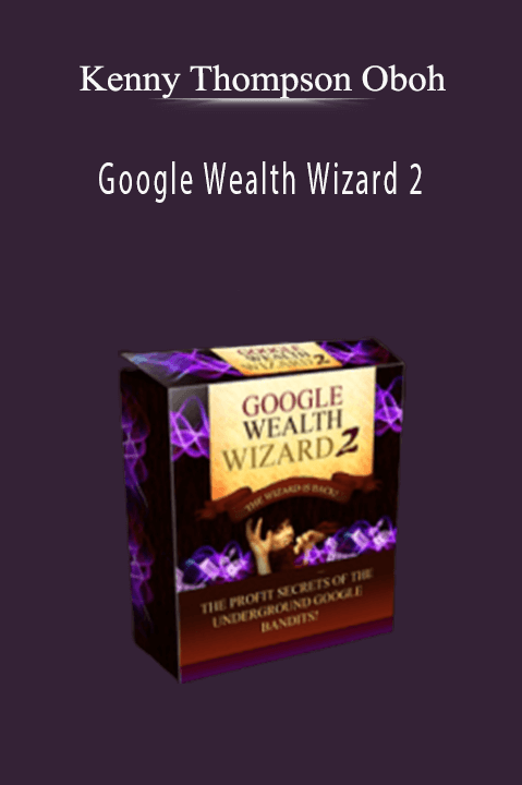 Google Wealth Wizard 2 – Kenny Thompson Oboh