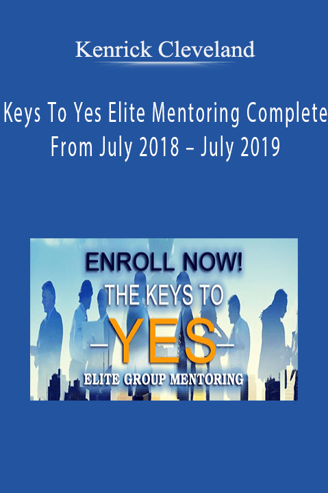 Keys To Yes Elite Mentoring Complete From July 2018 – July 2019 – Kenrick Cleveland