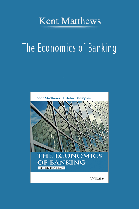 The Economics of Banking – Kent Matthews