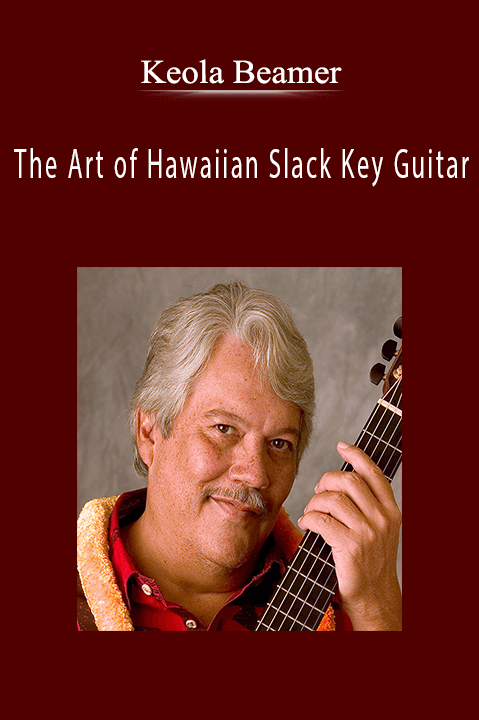 The Art of Hawaiian Slack Key Guitar – Keola Beamer