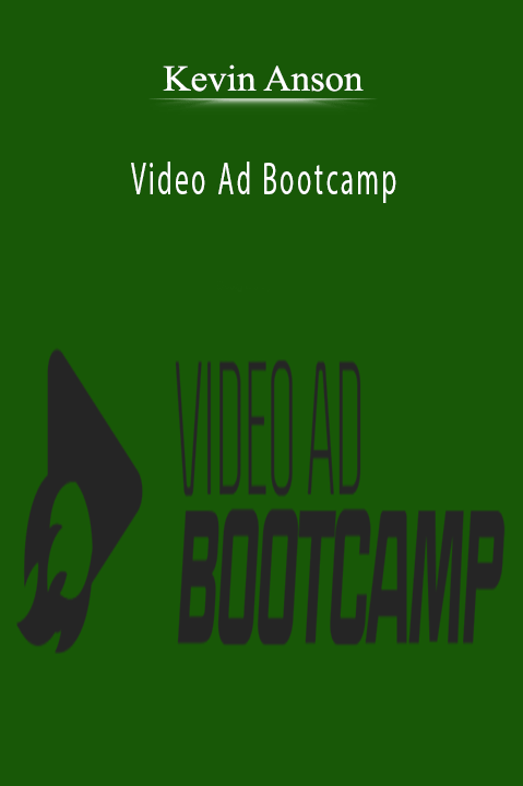 Video Ad Bootcamp – Kevin Anson