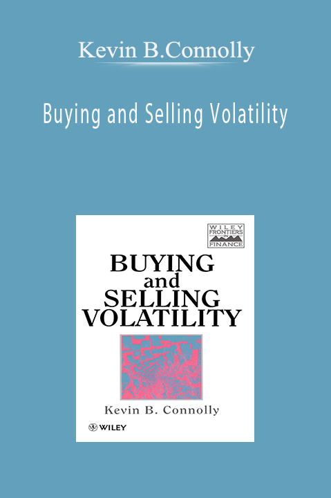 Buying and Selling Volatility – Kevin B.Connolly