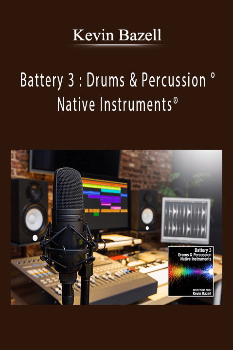 Battery 3 : Drums & Percussion ° Native Instruments – Kevin Bazell