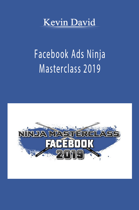 Facebook Ads Ninja Masterclass 2019 – Kevin David