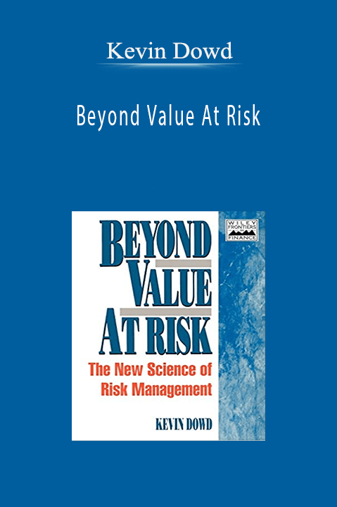 Beyond Value At Risk – Kevin Dowd