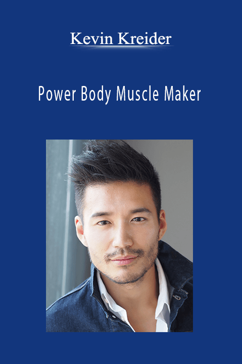 Power Body Muscle Maker – Kevin Kreider