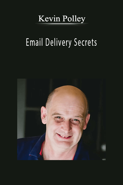 Email Delivery Secrets – Kevin Polley