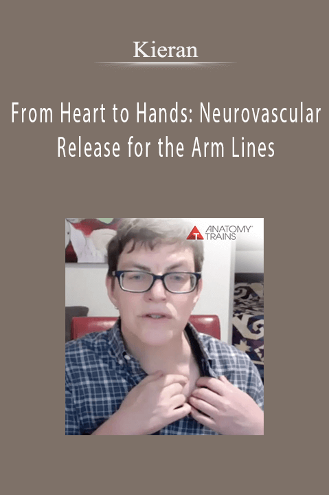 From Heart to Hands: Neurovascular Release for the Arm Lines – Kieran