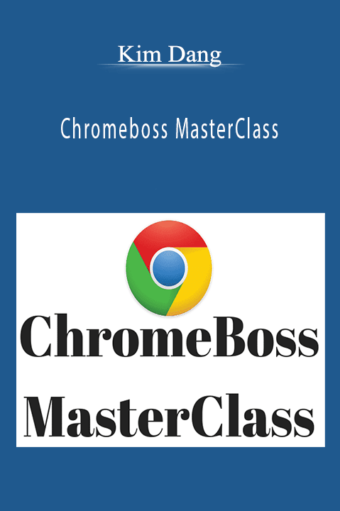 Chromeboss MasterClass – Kim Dang