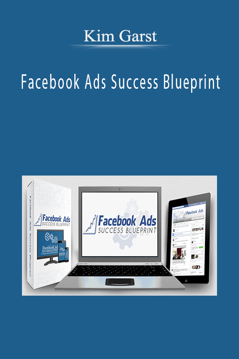 Facebook Ads Success Blueprint – Kim Garst