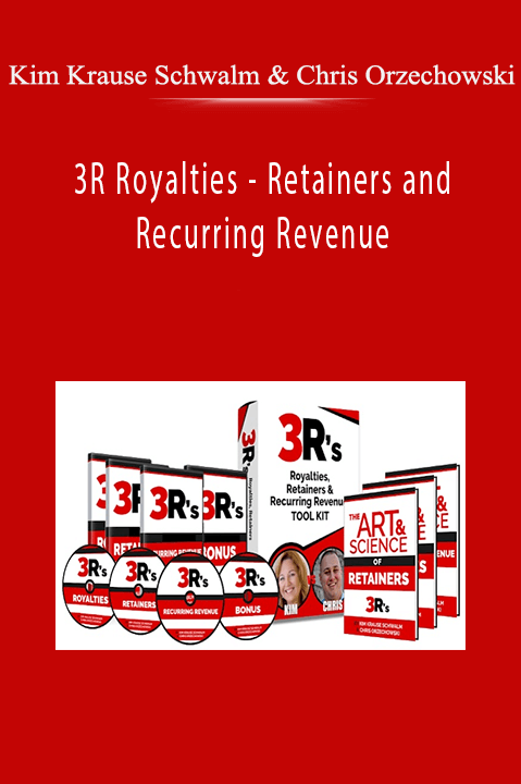 3R Royalties – Retainers and Recurring Revenue – Kim Krause Schwalm and Chris Orzechowski