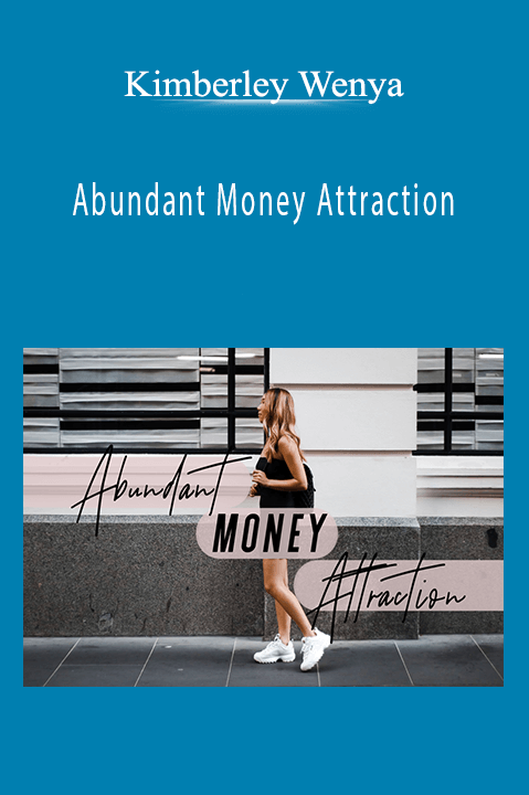 Abundant Money Attraction – Kimberley Wenya