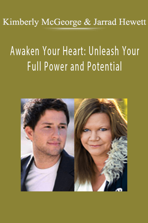 Awaken Your Heart: Unleash Your Full Power and Potential – Kimberly McGeorge and Jarrad Hewett