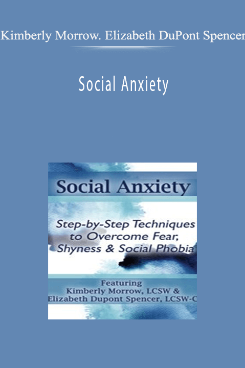 Social Anxiety – Kimberly Morrow & Elizabeth DuPont Spencer