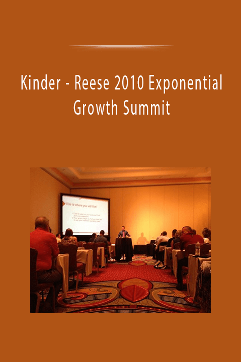 Reese 2010 Exponential Growth Summit – Kinder