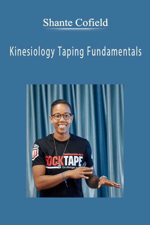 Shante Cofield – Kinesiology Taping Fundamentals: Step–by–Step Applications to Improve Movement