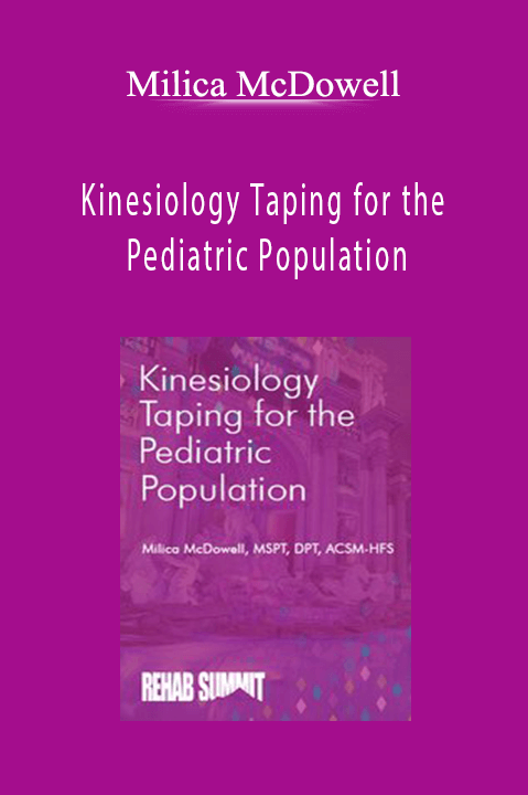 Milica McDowell – Kinesiology Taping for the Pediatric Population