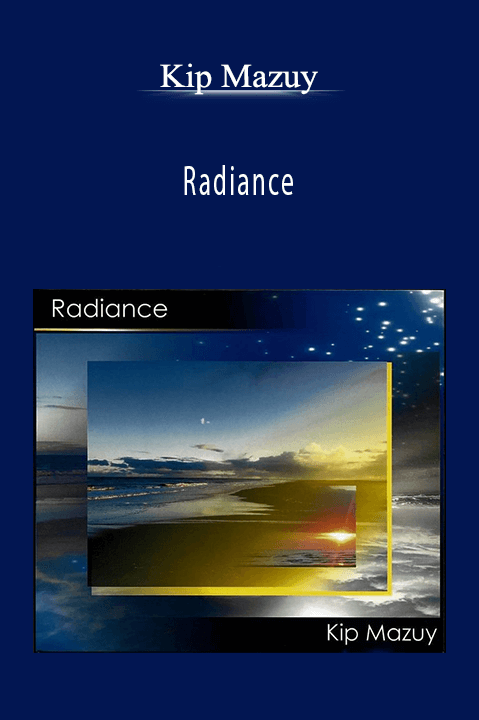 Radiance – Kip Mazuy