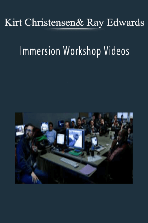 Immersion Workshop Videos – Kirt Christensen and Ray Edwards