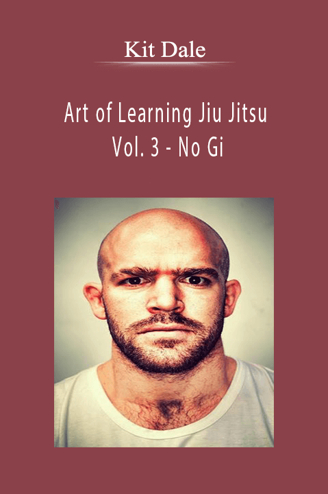 Art of Learning Jiu Jitsu Vol. 3 – No Gi – Kit Dale