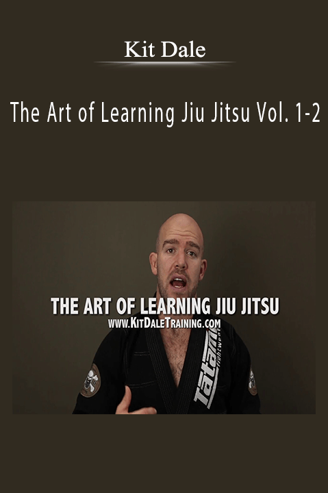 The Art of Learning Jiu Jitsu Vol. 1–2 – Kit Dale