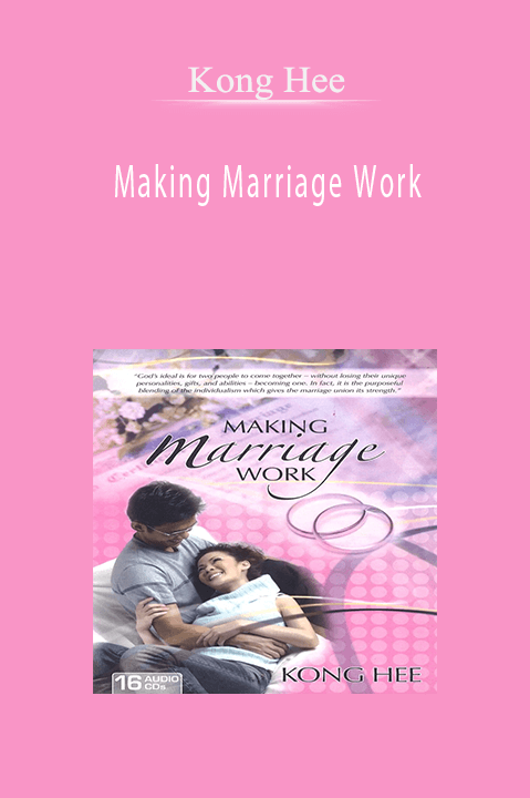 Making Marriage Work – Kong Hee