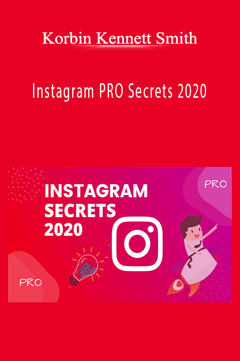 Instagram PRO Secrets 2020 – Korbin Kennett Smith