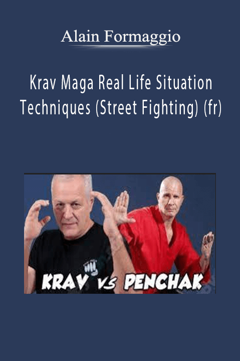 Alain Formaggio – Krav Maga Real Life Situation Techniques (Street Fighting) (fr)