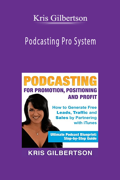 Podcasting Pro System – Kris Gilbertson