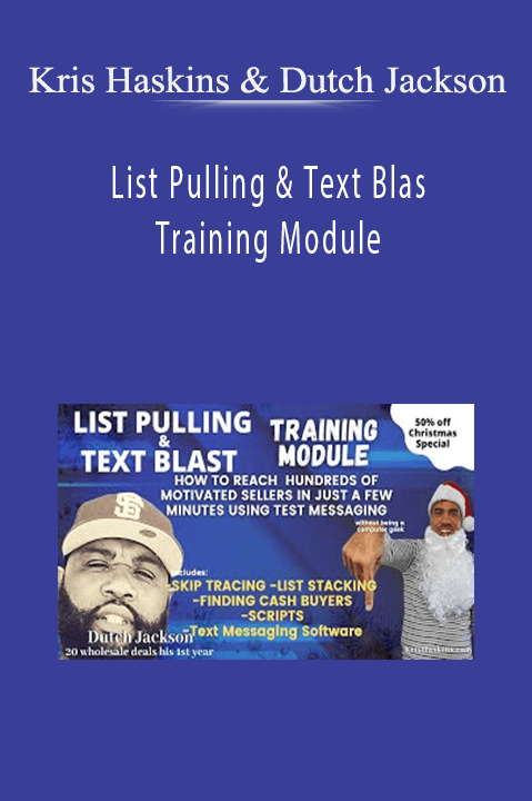 List Pulling & Text Blas Training Module – Kris Haskins & Dutch Jackson