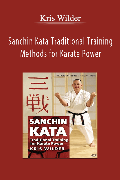 Sanchin Kata Traditional Training Methods for Karate Power – Kris Wilder