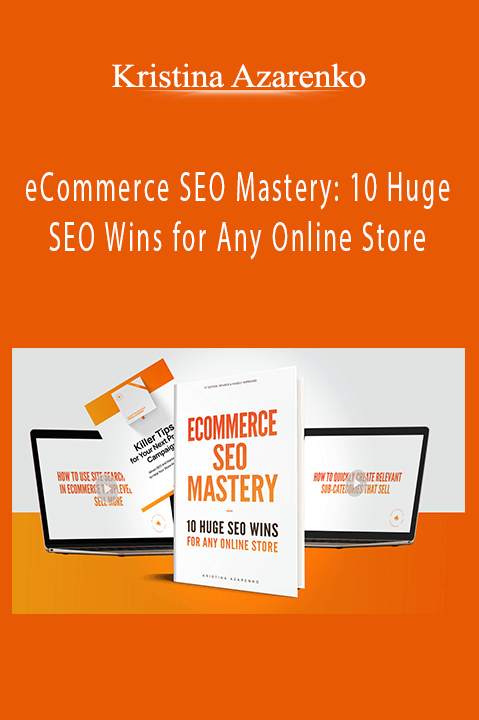 eCommerce SEO Mastery: 10 Huge SEO Wins for Any Online Store – Kristina Azarenko