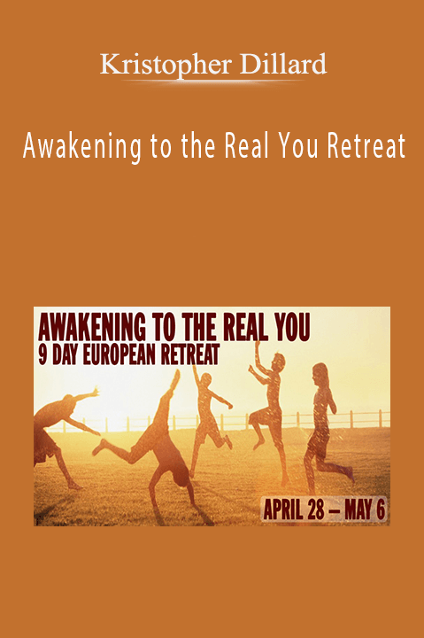 Awakening to the Real You Retreat – Kristopher Dillard