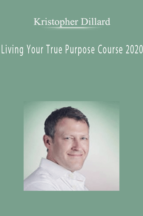 Living Your True Purpose Course 2020 – Kristopher Dillard