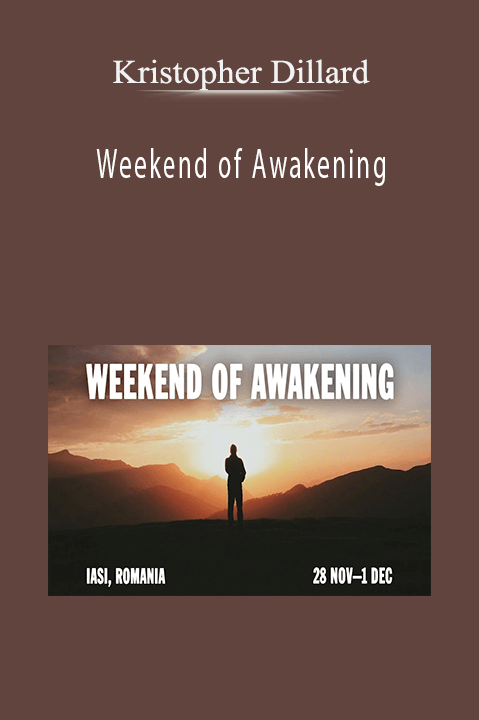 Weekend of Awakening – Kristopher Dillard