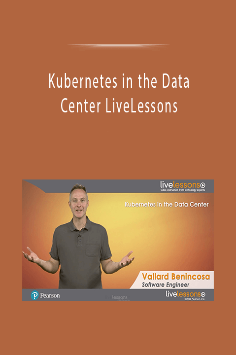 Kubernetes in the Data Center LiveLessons